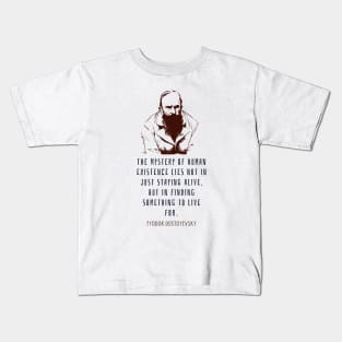 Fyodor Dostoyevsky portrait with Quote Kids T-Shirt